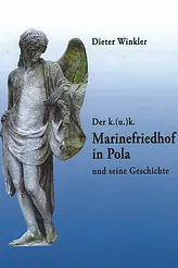 Der k. (u.) k. Marinefriedhof in Pola und seine Geschichte