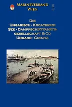 Die ungarisch-kroatische See Dampfschiffahrts Gesellschaft UNGARO - CROATA